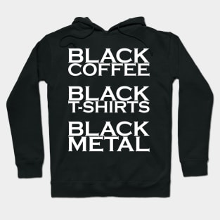 Black Coffee. Black T-shirts. Black Metal. Hoodie